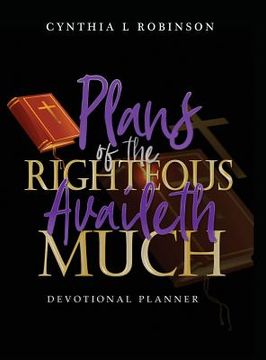 portada Plans of the Righteous Availeth Much: Devotional Planner (en Inglés)