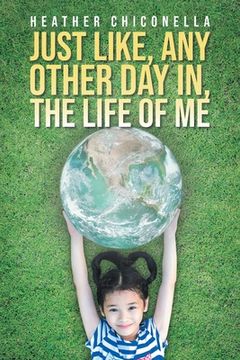 portada Just Like, Any Other Day in, The Life of Me (en Inglés)