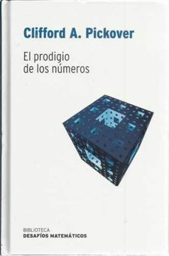 Resultaat exotisch Somber Libro El Prodigio De Los Números, Clifford A. Pickover, ISBN 40942818.  Comprar en Buscalibre