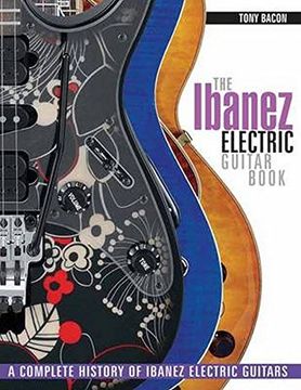 portada The Ibanez Electric Guitar Book: A Complete History of Ibanez Electric Guitars (in English)
