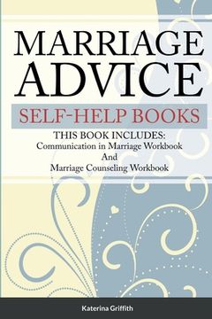 portada Marriage Advice self-help books: THIS BOOK INCLUDES: Communication in Marriage Workbook And Marriage Counseling Workbook (en Inglés)