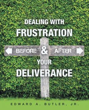 portada Dealing with Frustration Before & After Your Deliverance (en Inglés)