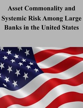 portada Asset Commonality and Systemic Risk Among Large Banks in the United States (en Inglés)