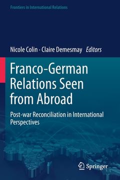 portada Franco-German Relations Seen from Abroad: Post-War Reconciliation in International Perspectives (en Inglés)