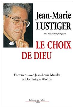 portada Le Choix de Dieu: Entretiens Avec Jean-Louis Missika et Dominique Wolton