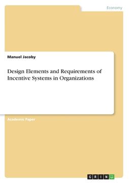 portada Design Elements and Requirements of Incentive Systems in Organizations (en Inglés)