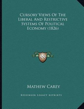 portada cursory views of the liberal and restrictive systems of political economy (1826)