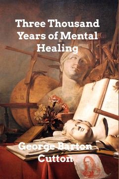 portada Three Thousand Years of Mental Healing (en Inglés)