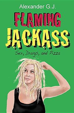 portada Flaming Jackass: Sex, Drugs, and Pizza (Tales from Neopolitan)