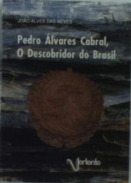 portada (Port). Pedro Alvares Cabral, o Descobridor do Brasil (en Portugués)