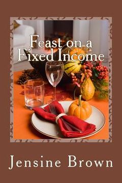portada Feast on a Fixed Income (en Inglés)