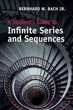 portada A Student's Guide to Infinite Series and Sequences (Student's Guides) (en Inglés)