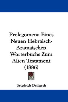 portada prolegomena eines neuen hebraisch-aramaischen worterbuchs zum alten testament (1886) (en Inglés)