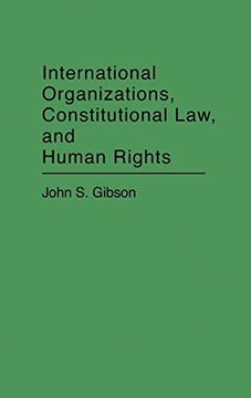 portada International Organizations, Constitutional Law, and Human Rights (en Inglés)