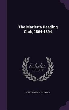 portada The Marietta Reading Club, 1864-1894 (in English)