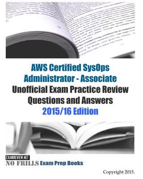 portada AWS Certified SysOps Administrator - Associate Unofficial Exam Practice Review Questions and Answers: 2015/16 Edition (en Inglés)