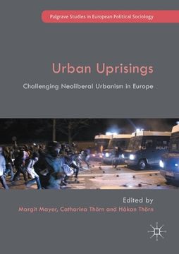 portada Urban Uprisings: Challenging Neoliberal Urbanism in Europe
