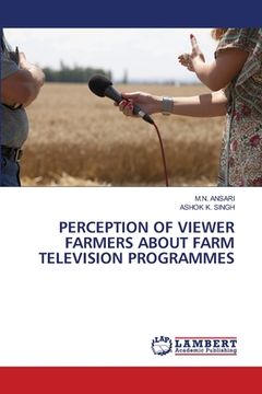 portada Perception of Viewer Farmers about Farm Television Programmes (en Inglés)
