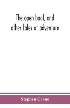 portada The open boat, and other tales of adventure (en Inglés)