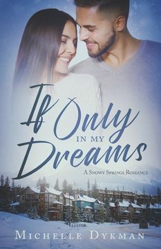 portada If Only In My Dreams: A Snowy Springs Romance (en Inglés)