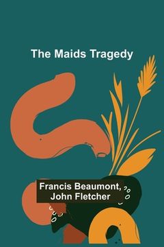 portada The Maids Tragedy (en Inglés)