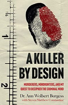 portada A Killer by Design: Murderers, Mindhunters, and my Quest to Decipher the Criminal Mind