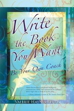 portada Write the Book You Want: Be Your Own Coach (en Inglés)