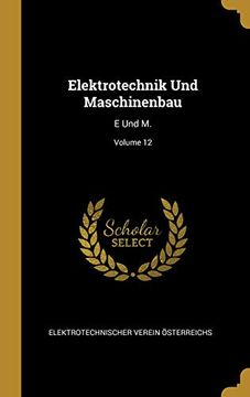 portada Elektrotechnik Und Maschinenbau: E Und M.; Volume 12 (in German)