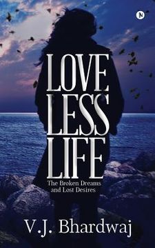 portada Loveless Life: The Broken Dreams and Lost Desires (en Inglés)