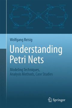 portada Understanding Petri Nets: Modeling Techniques, Analysis Methods, Case Studies (en Inglés)