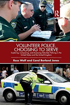 portada Volunteer Police, Choosing to Serve: Exploring, Comparing, and Assessing Volunteer Policing in the United States and the United Kingdom (en Inglés)
