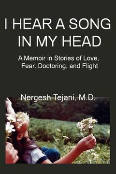 portada i hear a song in my head: a memoir in stories of love, fear, doctoring, and flight (en Inglés)