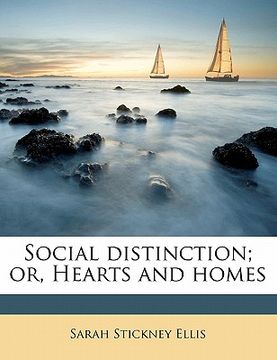 portada social distinction; or, hearts and homes volume 1 (en Inglés)