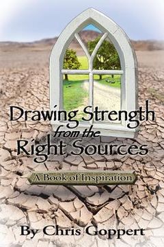 portada Drawing Strength from the Right Sources: A Book of Inspiration (en Inglés)