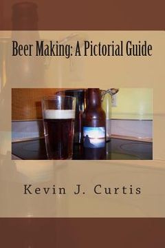 portada Beer Making: A Pictorial Guide (en Inglés)