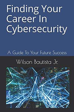 portada Finding Your Career in Cybersecurity: A Guide to Your Future Success (in English)
