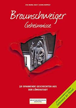 portada Braunschweiger Geheimnisse: 50 Spannende Geschichten aus der Löwenstadt (Geheimnisse der Heimat / 50 Spannende Geschichten) (en Alemán)