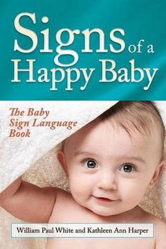 portada Signs of a Happy Baby: The Baby Sign Language Book (en Inglés)