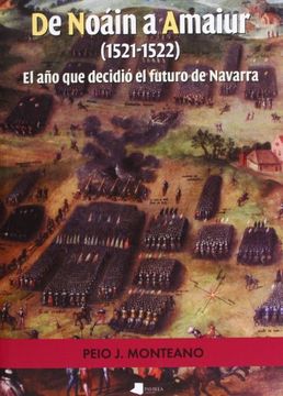 portada De Noain a Amaiur (1512-1522): El año que se decidio el futuro de Navarra