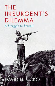 portada The Insurgent's Dilemma: A Struggle to Prevail (en Inglés)
