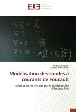 portada Modélisation des sondes à courants de Foucault: Simulation numérique par la méthode des éléments finis