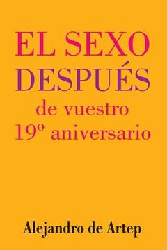 portada Sex After Your 19th Anniversary (Spanish Edition) - El sexo después de vuestro 19° aniversario