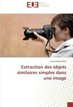 portada Extraction des objets similaires simples dans une image (Omn.Univ.Europ.) (French Edition)