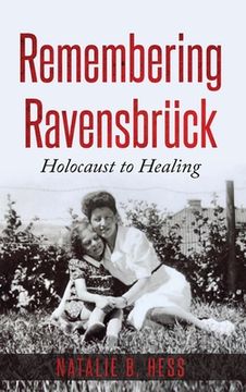 portada Remembering Ravensbrück: Holocaust to Healing 