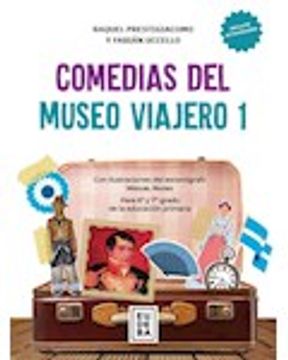 portada Comedias del Museo Viajero 1 - Incluye Actividades. Para 6º y 7º Grado de la Educación Primaria
