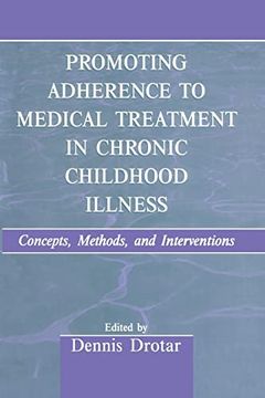 portada Promoting Adherence to Medical Treatment in Chronic Childhood Illness: Concepts, Methods, and Interventions (en Inglés)
