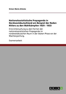 portada Nationalsozialistische Propaganda in Nordwestdeutschland am Beispiel der Reden Hitlers zu den Wahlkämpfen 1929 - 1933 (German Edition)