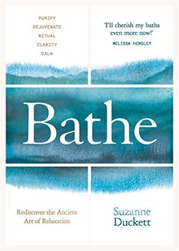 portada Bathe: Rediscover the Ancient Art of Relaxation (en Inglés)