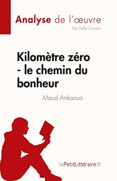 portada Kilom? Tre Z? Ro - le Chemin du Bonheur de Maud Ankaoua (Analyse de L'uvre) (en Francés)