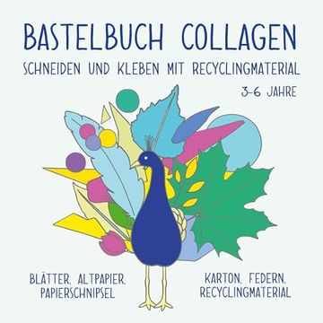 portada Bastelbuch f? R Kinder: Collagen Schneiden und Kleben mit Recyclingmaterial (en Alemán)